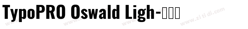 TypoPRO Oswald Ligh字体转换